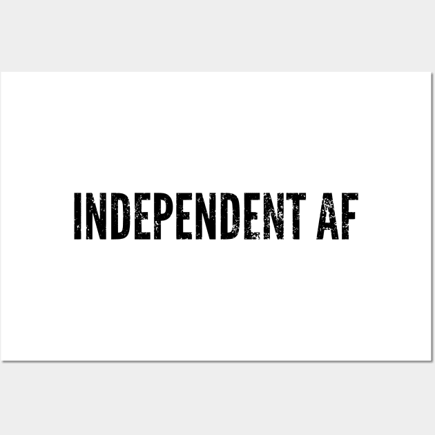 Independent AF Wall Art by throwback